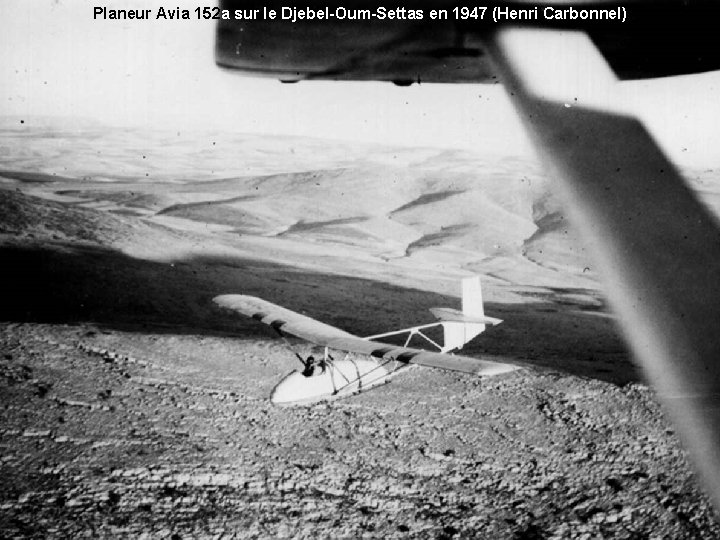 Planeur Avia 152 a sur le Djebel-Oum-Settas en 1947 (Henri Carbonnel) 