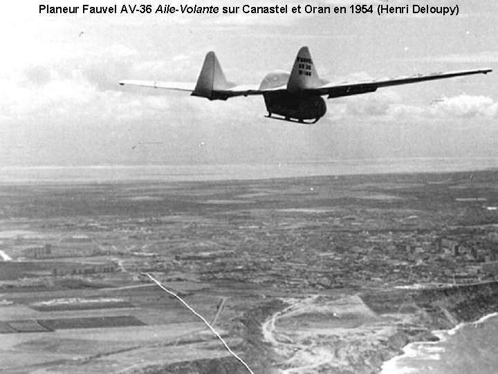 Planeur Fauvel AV-36 Aile-Volante sur Canastel et Oran en 1954 (Henri Deloupy) 