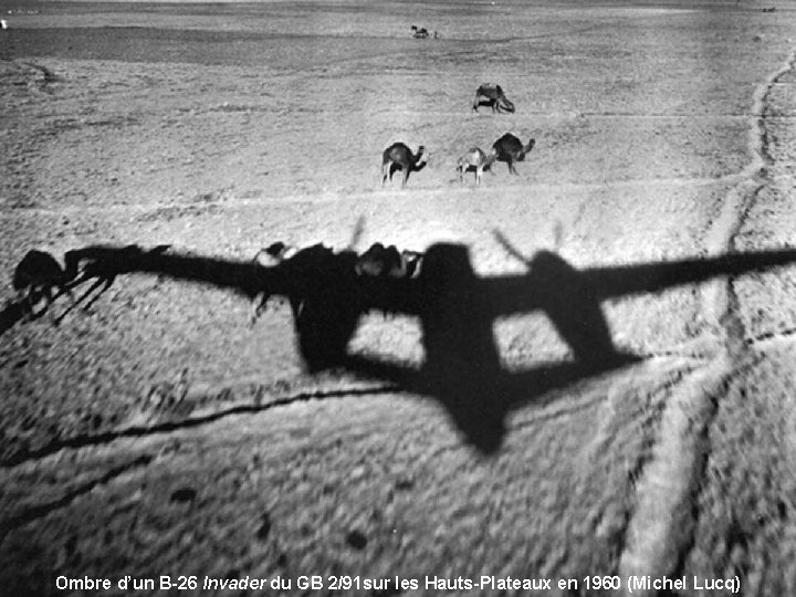 Ombre d’un B-26 Invader du GB 2/91 sur les Hauts-Plateaux en 1960 (Michel Lucq)