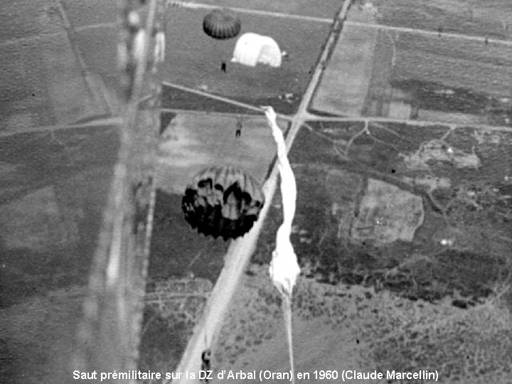 Saut prémilitaire sur la DZ d’Arbal (Oran) en 1960 (Claude Marcellin) 