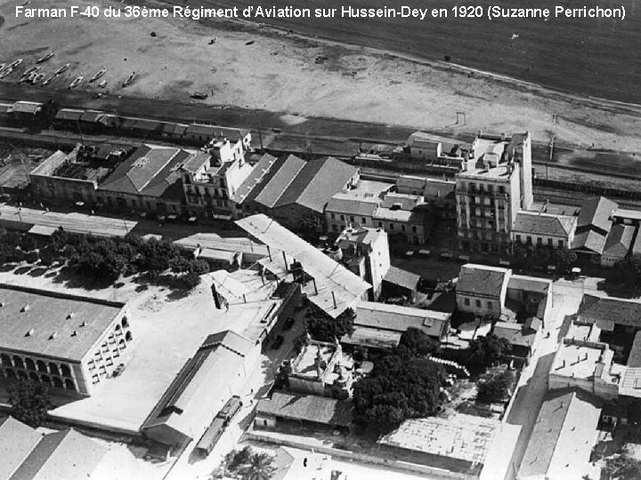 Farman F-40 du 36ème Régiment d’Aviation sur Hussein-Dey en 1920 (Suzanne Perrichon) 