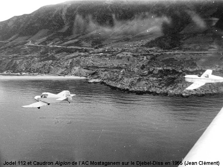 Jodel 112 et Caudron Aiglon de l’AC Mostaganem sur le Djebel-Diss en 1955 (Jean