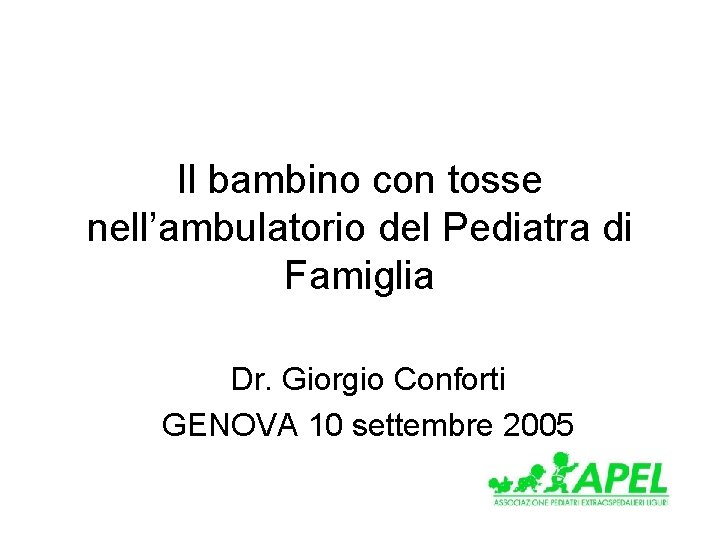 Il bambino con tosse nell’ambulatorio del Pediatra di Famiglia Dr. Giorgio Conforti GENOVA 10