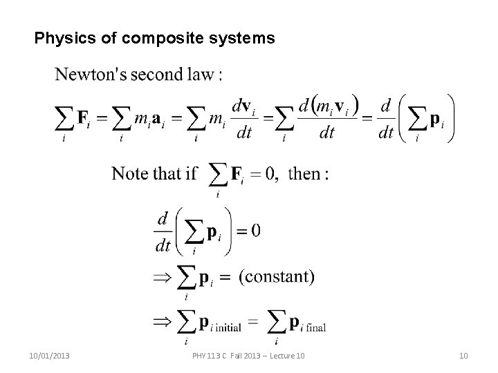 Physics of composite systems 10/01/2013 PHY 113 C Fall 2013 -- Lecture 10 10