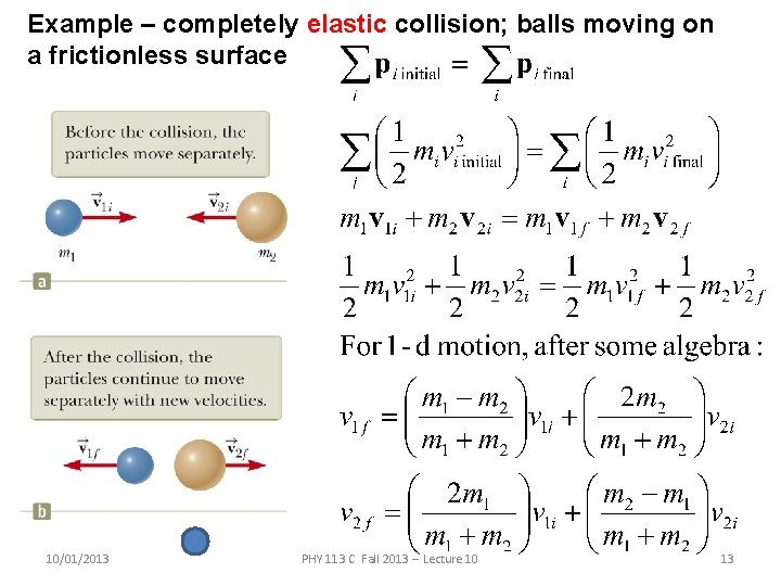 Example – completely elastic collision; balls moving on a frictionless surface 10/01/2013 PHY 113