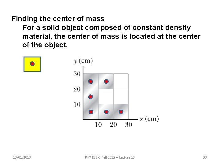 Finding the center of mass For a solid object composed of constant density material,