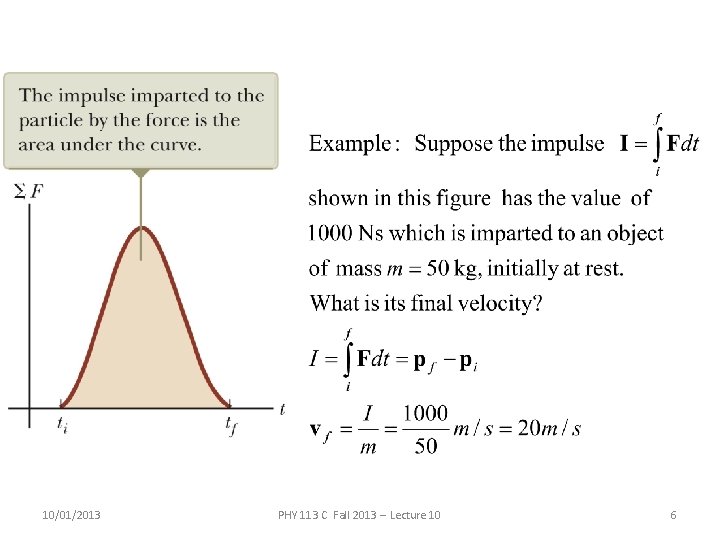 10/01/2013 PHY 113 C Fall 2013 -- Lecture 10 6 