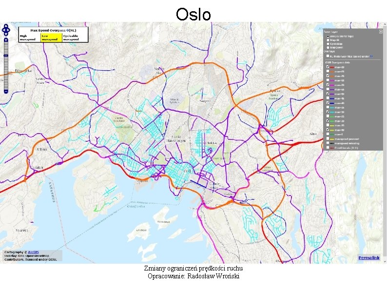Oslo Zmiany ograniczeń prędkości ruchu Opracowanie: Radosław Wroński 