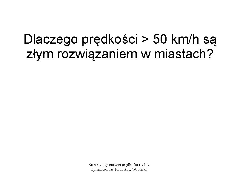 Dlaczego prędkości > 50 km/h są złym rozwiązaniem w miastach? Zmiany ograniczeń prędkości ruchu