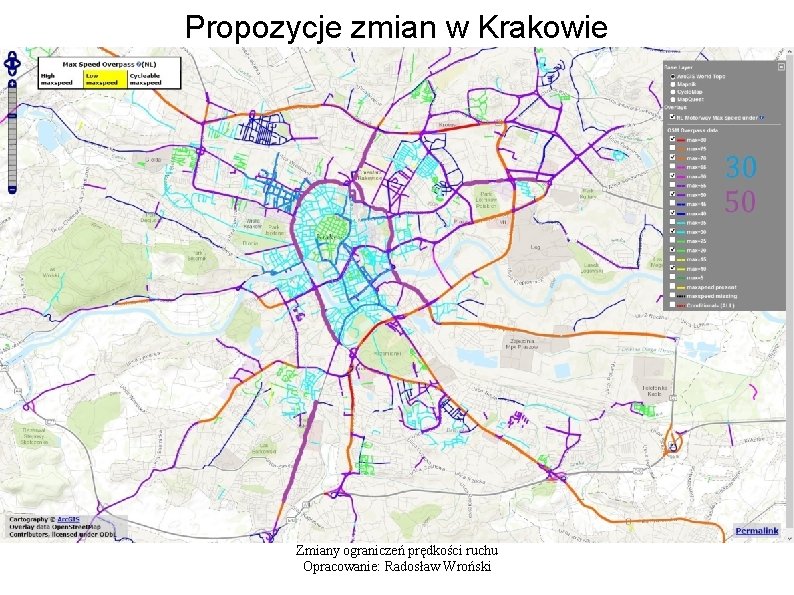 Propozycje zmian w Krakowie Zmiany ograniczeń prędkości ruchu Opracowanie: Radosław Wroński 