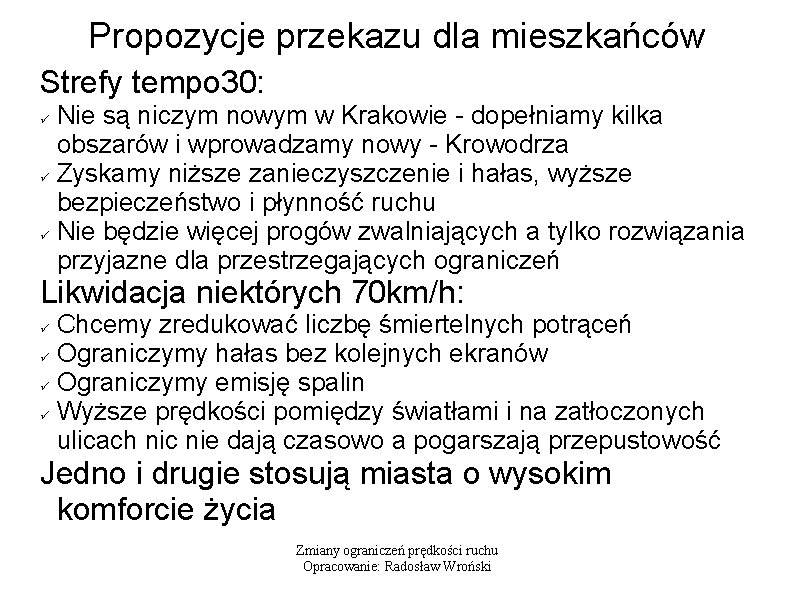 Propozycje przekazu dla mieszkańców Strefy tempo 30: Nie są niczym nowym w Krakowie -