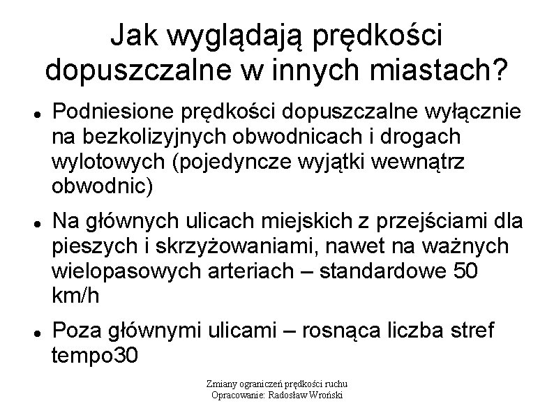 Jak wyglądają prędkości dopuszczalne w innych miastach? Podniesione prędkości dopuszczalne wyłącznie na bezkolizyjnych obwodnicach