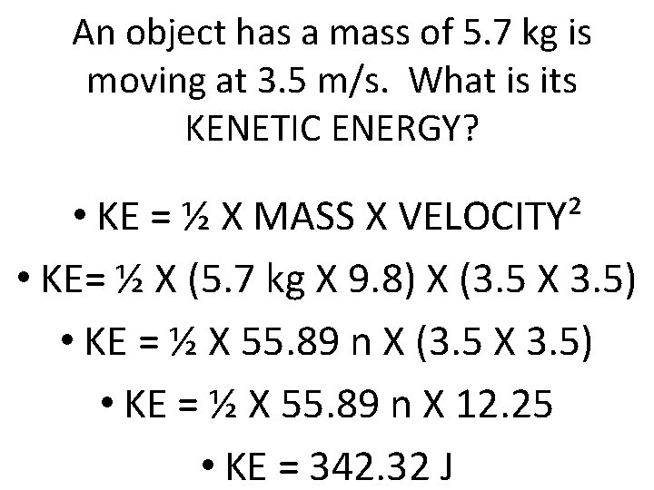 An object has a mass of 5. 7 kg is moving at 3. 5