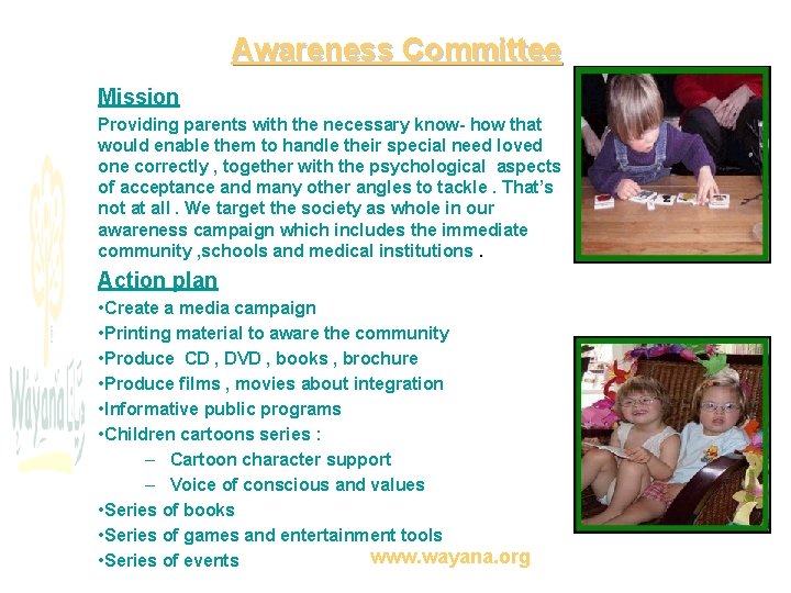 Awareness Committee Mission Providing parents with the necessary know- how that would enable them