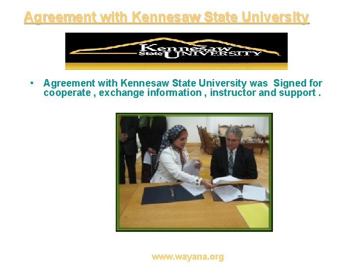 Agreement with Kennesaw State University • Agreement with Kennesaw State University was Signed for