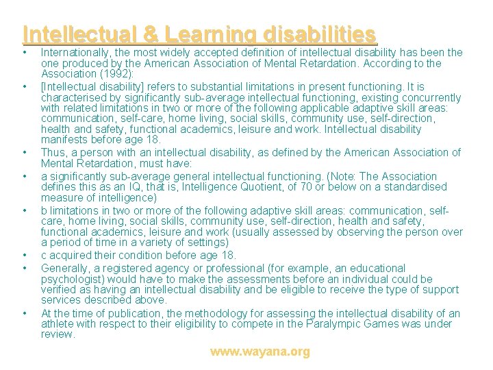Intellectual & Learning disabilities • • Internationally, the most widely accepted definition of intellectual