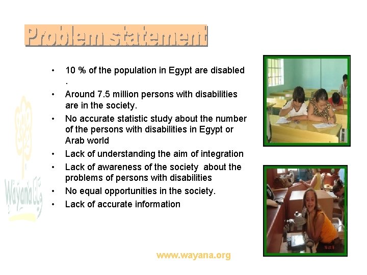  • • 10 % of the population in Egypt are disabled . Around