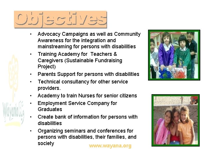  • • Advocacy Campaigns as well as Community Awareness for the integration and