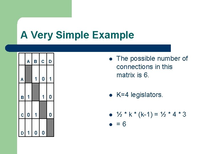 A Very Simple Example A B C A B 1 C 0 1 D