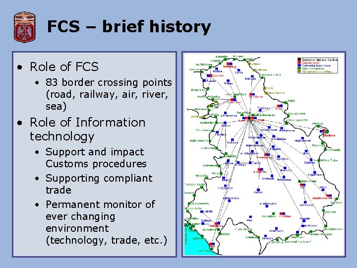 FCS – brief history • Role of FCS • 83 border crossing points (road,