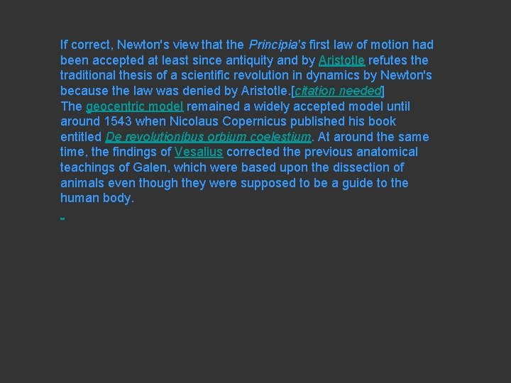 If correct, Newton's view that the Principia's first law of motion had been accepted