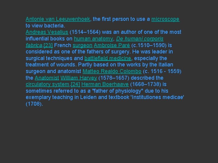 Antonie van Leeuwenhoek, the first person to use a microscope to view bacteria. Andreas