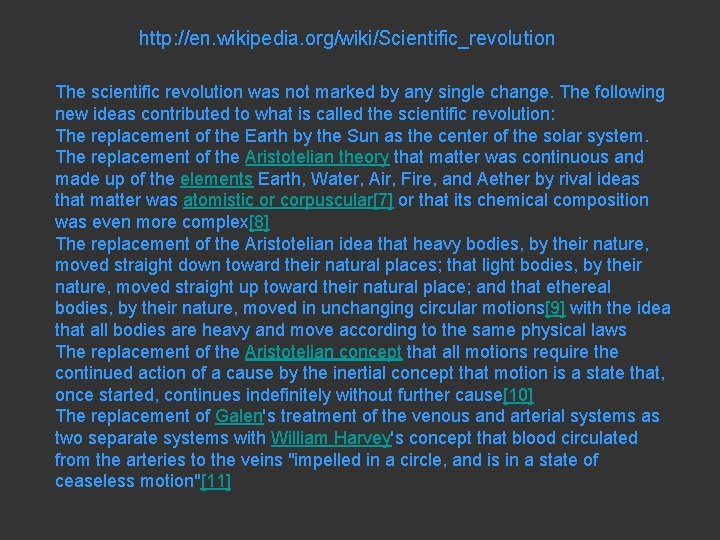 http: //en. wikipedia. org/wiki/Scientific_revolution The scientific revolution was not marked by any single change.