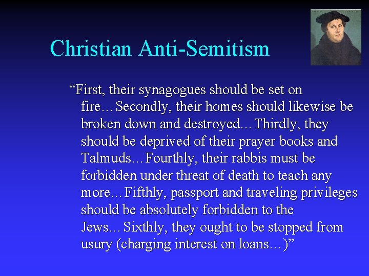 Christian Anti-Semitism “First, their synagogues should be set on fire…Secondly, their homes should likewise
