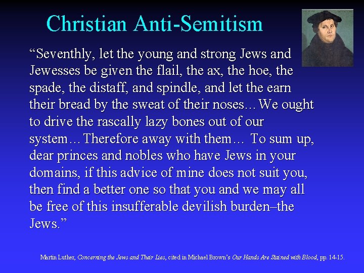 Christian Anti-Semitism “Seventhly, let the young and strong Jews and Jewesses be given the