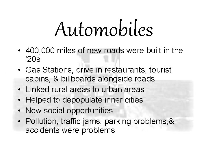 Automobiles • 400, 000 miles of new roads were built in the ‘ 20