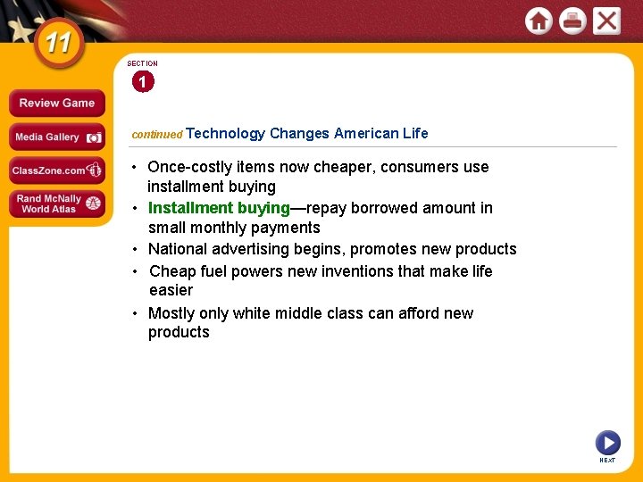 SECTION 1 continued Technology Changes American Life • Once-costly items now cheaper, consumers use