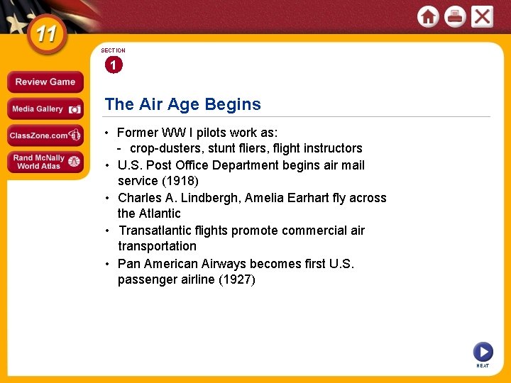 SECTION 1 The Air Age Begins • Former WW I pilots work as: -