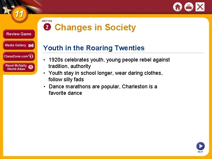 SECTION 2 Changes in Society Youth in the Roaring Twenties • 1920 s celebrates