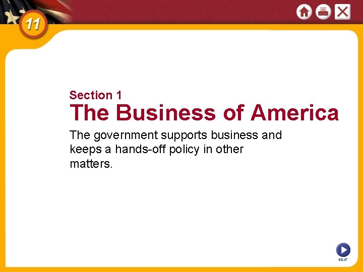 Section 1 The Business of America The government supports business and keeps a hands-off
