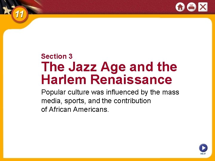 Section 3 The Jazz Age and the Harlem Renaissance Popular culture was influenced by