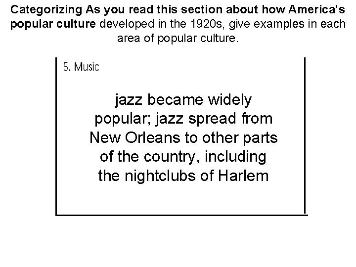 Categorizing As you read this section about how America’s popular culture developed in the