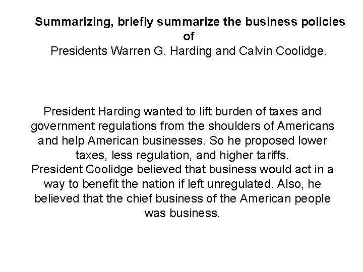 Summarizing, briefly summarize the business policies of Presidents Warren G. Harding and Calvin Coolidge.