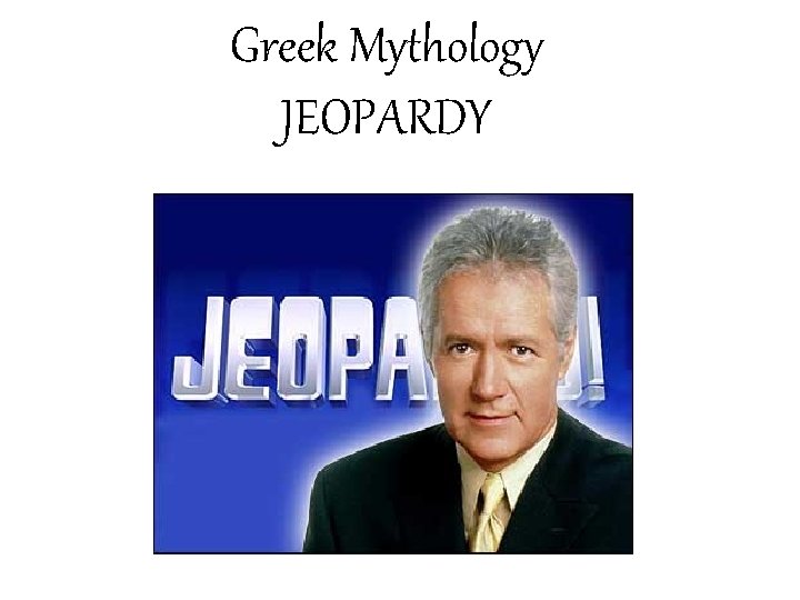 Greek Mythology JEOPARDY 