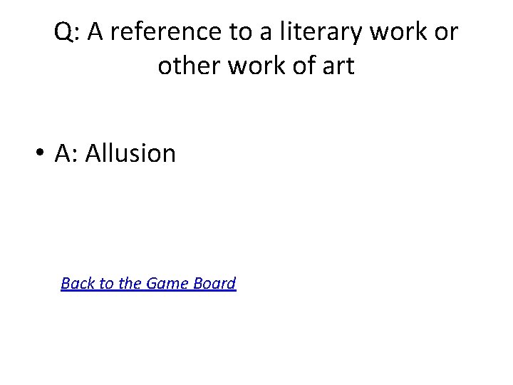 Q: A reference to a literary work or other work of art • A: