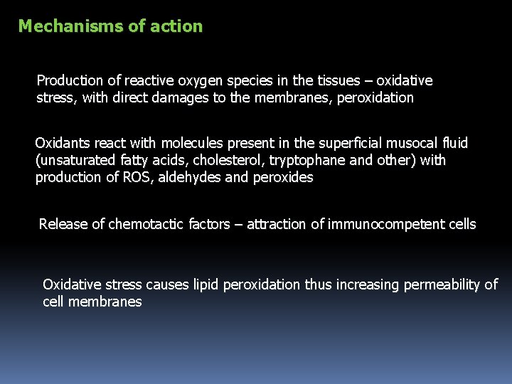 Mechanisms of action Production of reactive oxygen species in the tissues – oxidative stress,