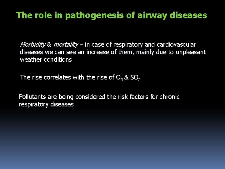 The role in pathogenesis of airway diseases Morbidity & mortality – in case of