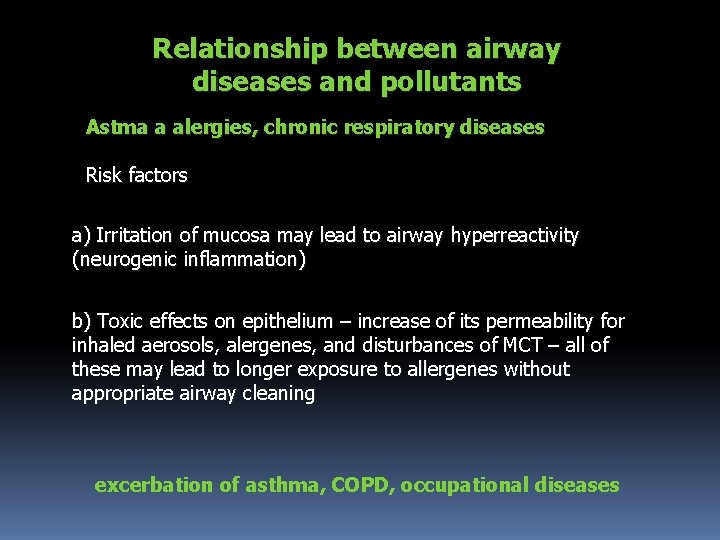 Relationship between airway diseases and pollutants Astma a alergies, chronic respiratory diseases Risk factors