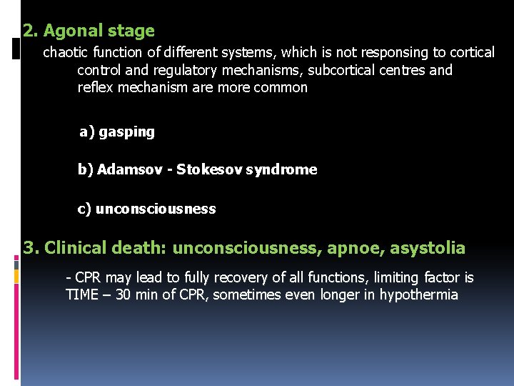 2. Agonal stage chaotic function of different systems, which is not responsing to cortical