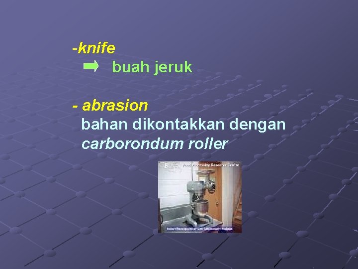 -knife buah jeruk - abrasion bahan dikontakkan dengan carborondum roller 