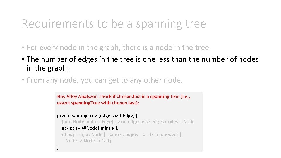 Requirements to be a spanning tree • For every node in the graph, there