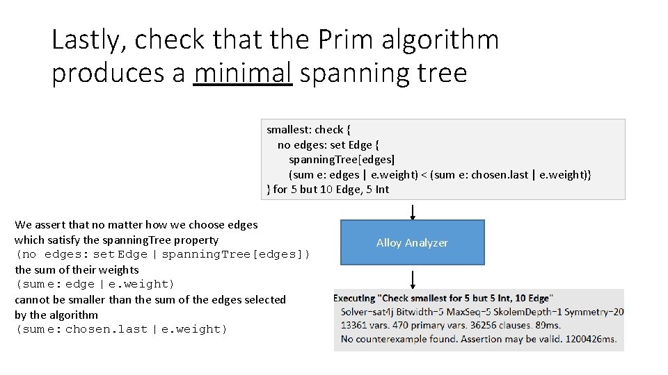 Lastly, check that the Prim algorithm produces a minimal spanning tree smallest: check {