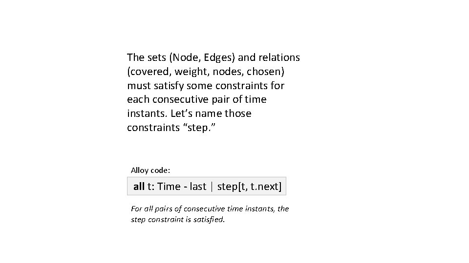 The sets (Node, Edges) and relations (covered, weight, nodes, chosen) must satisfy some constraints