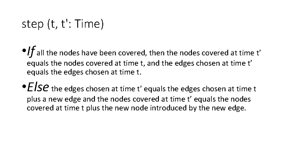 step (t, t': Time) • If all the nodes have been covered, then the