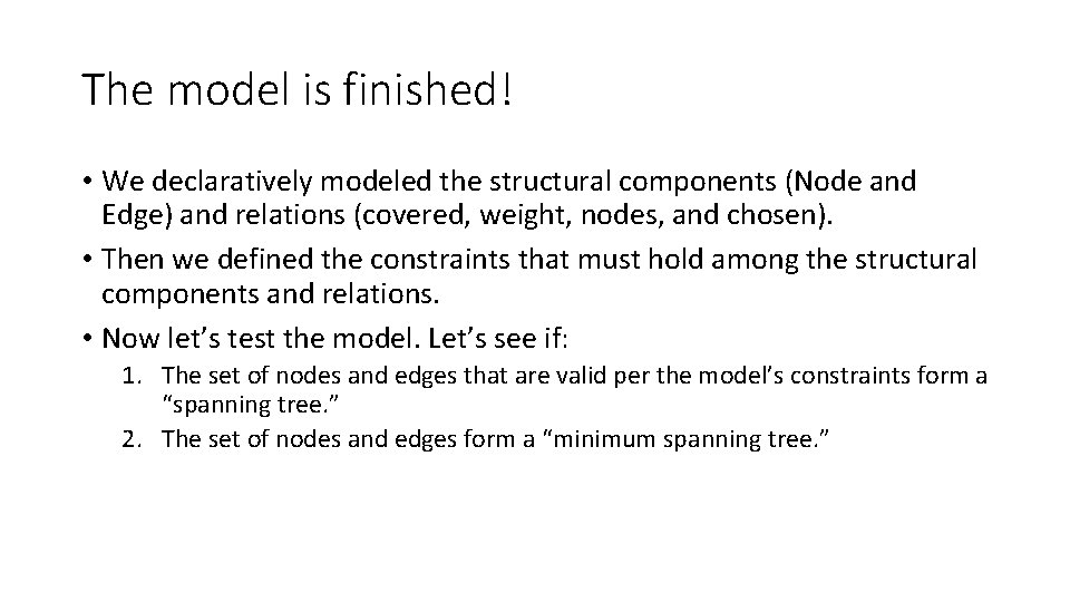 The model is finished! • We declaratively modeled the structural components (Node and Edge)