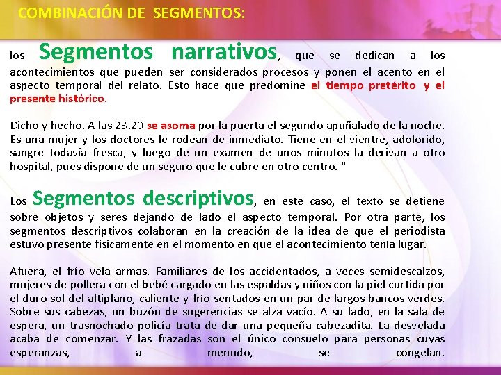 COMBINACIÓN DE SEGMENTOS: Segmentos narrativos los , que se dedican a los acontecimientos que